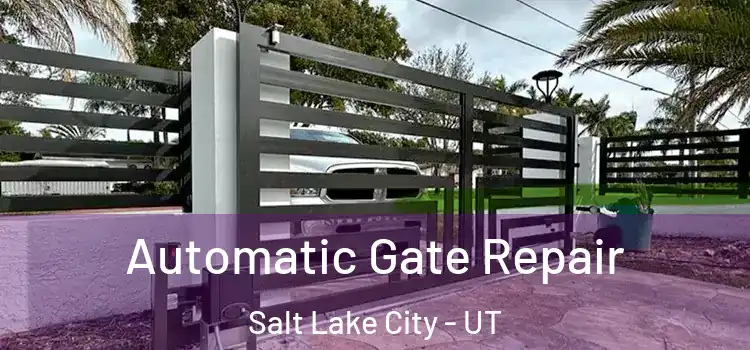 Automatic Gate Repair Salt Lake City - UT