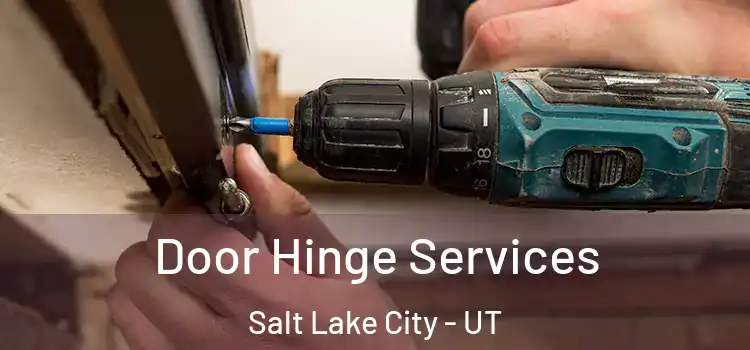 Door Hinge Services Salt Lake City - UT