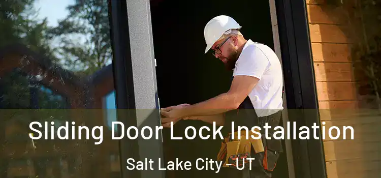 Sliding Door Lock Installation Salt Lake City - UT